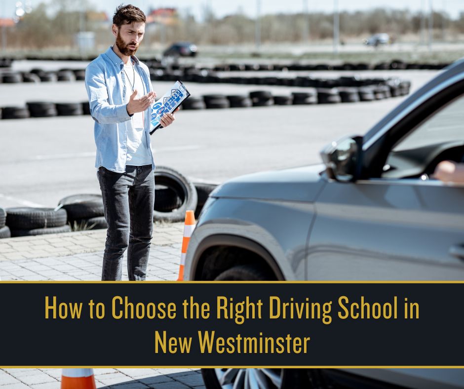 How to Choose the Right Driving School in New Westminster