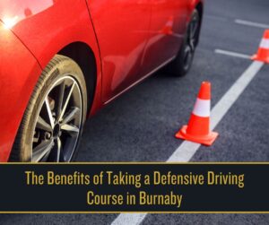 The Benefits of Taking a Defensive Driving Course in Burnaby