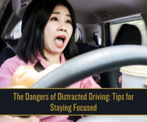 The Dangers of Distracted Driving_ Tips for Staying Focused